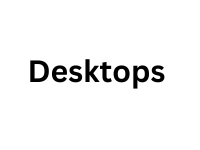 <h1> DESKTOPS</h1>